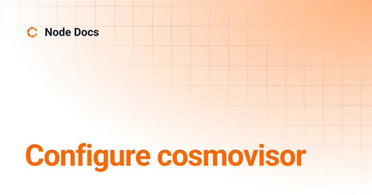 Configure cosmovisor | Node Docs