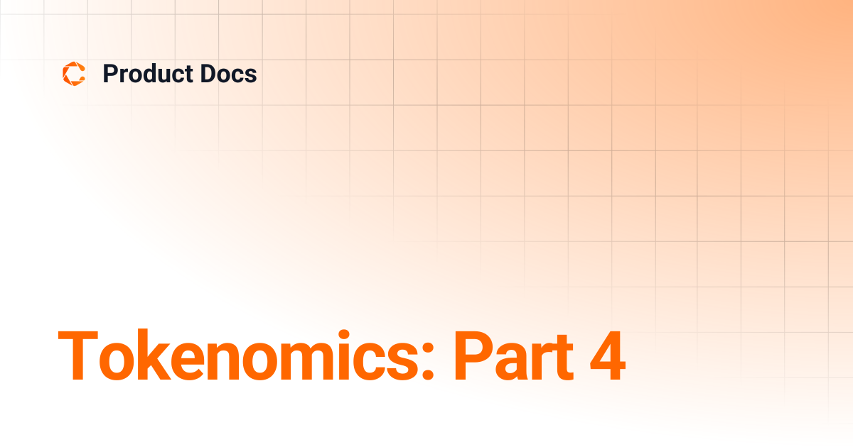 Tokenomics: Part 4 | Learning Docs | Product Docs