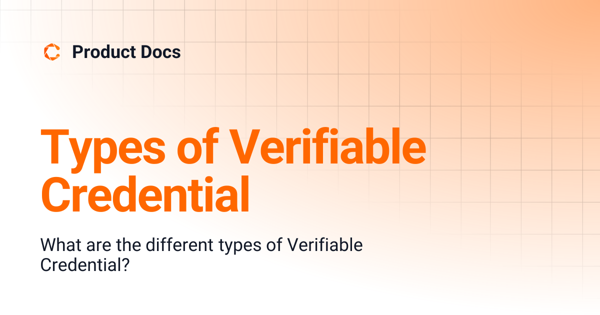 Types of Verifiable Credential | Learning Docs | Product Docs