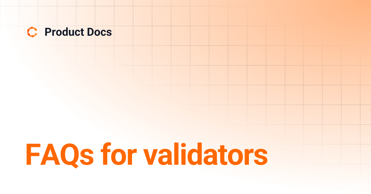 FAQs for validators | Node Docs | Product Docs